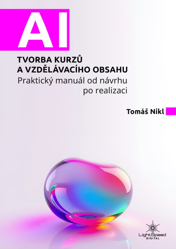 Obálka knihy AI: Tvorba kurzů a vzdělávacího obsahu — Praktický manuál od návrhu po realizaci